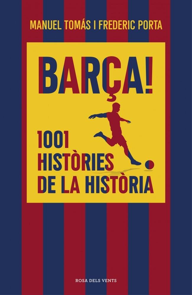 BARÇA! 1001 HISTÒRIES DE LA HISTÒRIA | 9791387653835 | TOMÁS, MANUEL/PORTA, FREDERIC | Galatea Llibres | Llibreria online de Reus, Tarragona | Comprar llibres en català i castellà online