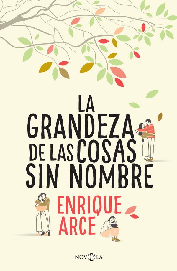 LA GRANDEZA DE LAS COSAS SIN NOMBRE | 9788491643845 | ARCE, ENRIQUE | Galatea Llibres | Llibreria online de Reus, Tarragona | Comprar llibres en català i castellà online