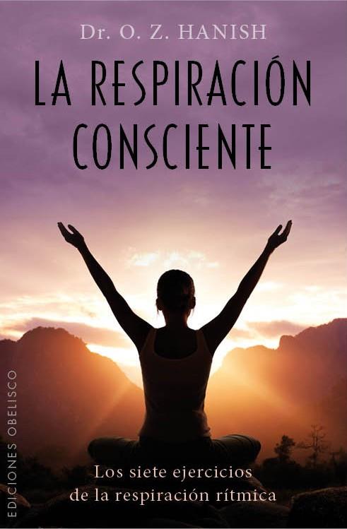 LA RESPIRACIÓN CONSCIENTE | 9788497779616 | ZARADUSHT HANISH, OTOMAN | Galatea Llibres | Llibreria online de Reus, Tarragona | Comprar llibres en català i castellà online