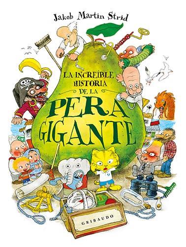 LA INCREÍBLE HISTORIA DE LA PERA GIGANTE | 9788417127183 | MARTIN STRID, JAKOB | Galatea Llibres | Llibreria online de Reus, Tarragona | Comprar llibres en català i castellà online