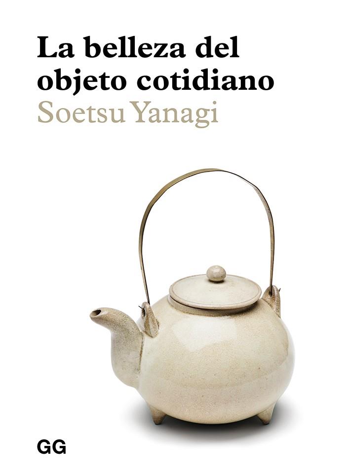 LA BELLEZA DEL OBJETO COTIDIANO | 9788425232985 | YANAGI, SOETSU | Galatea Llibres | Librería online de Reus, Tarragona | Comprar libros en catalán y castellano online