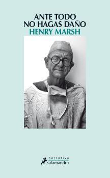 ANTE TODO, NO HAGAS DAÑO | 9788498387209 | MARSH, HENRY | Galatea Llibres | Librería online de Reus, Tarragona | Comprar libros en catalán y castellano online