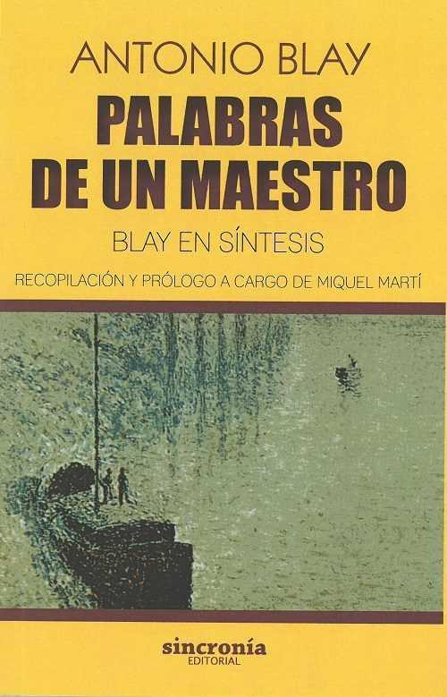 PALABRAS DE UN MAESTRO | 9788494847165 | BLAY, ANTONIO | Galatea Llibres | Librería online de Reus, Tarragona | Comprar libros en catalán y castellano online
