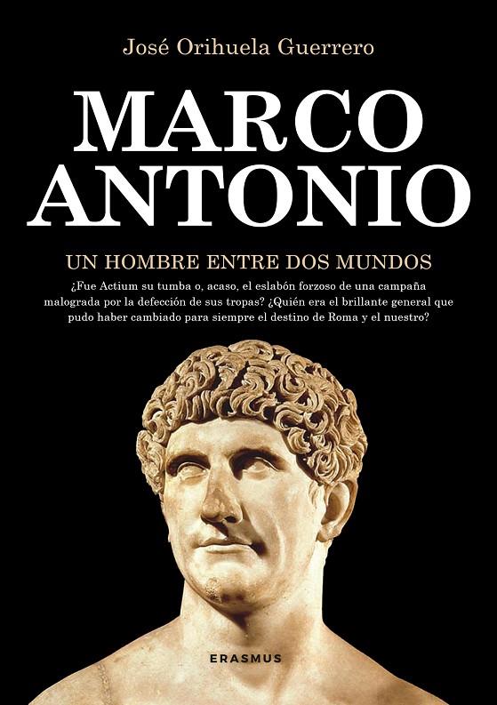 MARCO ANTONIO, UN HOMBRE ENTRE DOS MUNDOS | 9788415462330 | ORIHUELA GUERRERO, JOSÉ | Galatea Llibres | Librería online de Reus, Tarragona | Comprar libros en catalán y castellano online