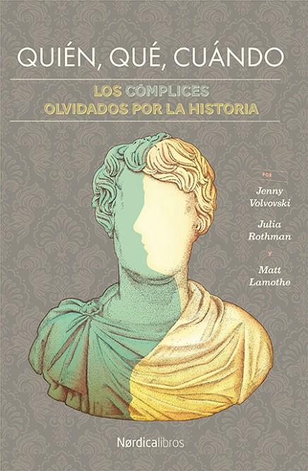 QUIÉN, QUÉ, CUÁNDO. LOS CÓMPLICES OLVIDADOS POR LA HISTORIA.. | 9788417281755 | ROTHMAN, JULIA | Galatea Llibres | Librería online de Reus, Tarragona | Comprar libros en catalán y castellano online