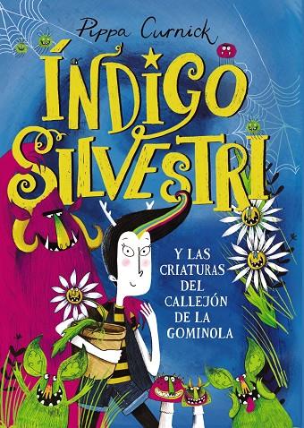 ÍNDIGO SILVESTRI Y LAS CRIATURAS DEL CALLEJÓN DE LA GOMINOLA | 9788469888766 | CURNICK, PIPPA | Galatea Llibres | Llibreria online de Reus, Tarragona | Comprar llibres en català i castellà online