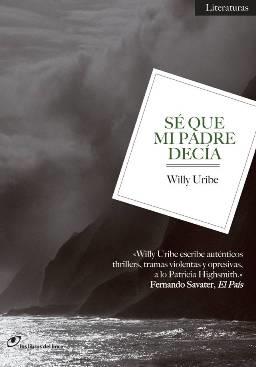 SÉ QUE MI PADRE DECÍA | 9788415070184 | URIBE, WILLY | Galatea Llibres | Llibreria online de Reus, Tarragona | Comprar llibres en català i castellà online