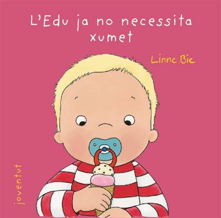 EDU JA NO NECESSITA XUMET, L' | 9788426137982 | BIE, LINNE | Galatea Llibres | Librería online de Reus, Tarragona | Comprar libros en catalán y castellano online