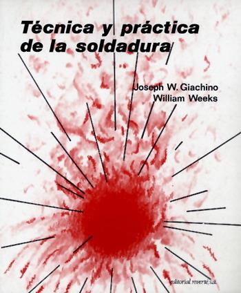 TECNICA Y PRACTICA DE LA SOLDADURA | 9788429160536 | GIACHINO, JOSEPH W. | Galatea Llibres | Librería online de Reus, Tarragona | Comprar libros en catalán y castellano online