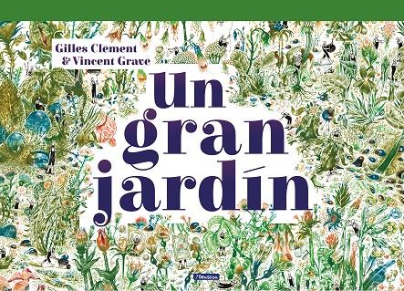 UN GRAN JARDÍN | 9788448851958 | GILLES, CLÉMENT/GRAVÉ, VINCENT | Galatea Llibres | Librería online de Reus, Tarragona | Comprar libros en catalán y castellano online
