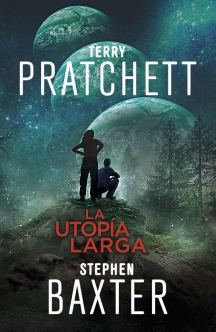 LA UTOPíA LARGA (LA TIERRA LARGA 4) | 9788401019333 | BAXTER, STEPHEN / TERRY PRATCHETT | Galatea Llibres | Librería online de Reus, Tarragona | Comprar libros en catalán y castellano online