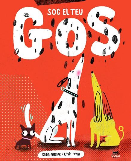 SOC EL TEU GOS | 9788412723625 | ANTCZAK, KASIA | Galatea Llibres | Llibreria online de Reus, Tarragona | Comprar llibres en català i castellà online