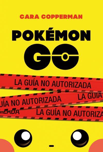 POKÉMON GO. LA GUÍA NO AUTORIZADA | 9788496886605 | COPPERMAN, CARA | Galatea Llibres | Librería online de Reus, Tarragona | Comprar libros en catalán y castellano online