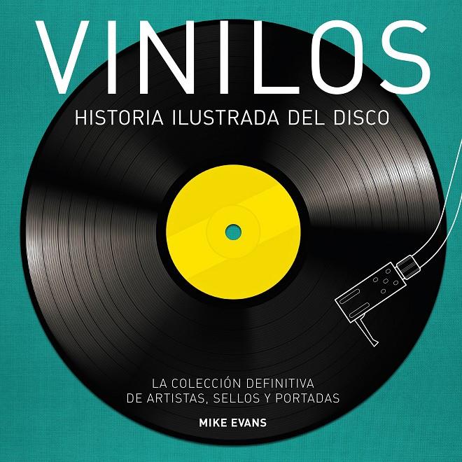 VINILOS. HISTORIA ILUSTRADA DEL DISCO | 9788416489275 | EVANS, MIKE | Galatea Llibres | Librería online de Reus, Tarragona | Comprar libros en catalán y castellano online