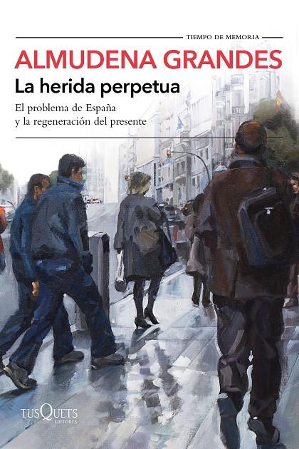 LA HERIDA PERPETUA | 9788490666944 | GRANDES, ALMUDENA | Galatea Llibres | Librería online de Reus, Tarragona | Comprar libros en catalán y castellano online