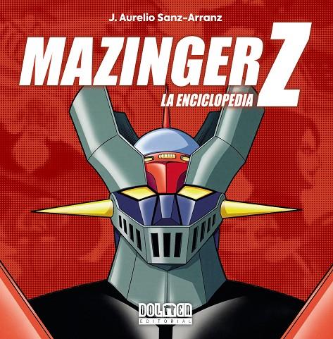 MAZINGER Z. LA ENCICLOPEDIA | 9788419740847 | SANZ-ARRANZ, J. AURELIO | Galatea Llibres | Librería online de Reus, Tarragona | Comprar libros en catalán y castellano online