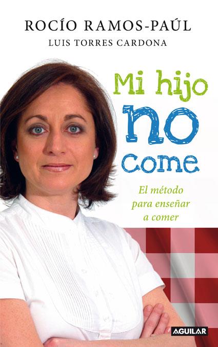 MI HIJO NO COME | 9788403101104 | RAMOS-PAUL SALTO, ROCIO | Galatea Llibres | Llibreria online de Reus, Tarragona | Comprar llibres en català i castellà online