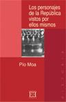 PERSONAJES DE LA REPUBLICA VISTOS POR ELLOS MISMOS | 9788474905793 | MOA, PIO | Galatea Llibres | Librería online de Reus, Tarragona | Comprar libros en catalán y castellano online