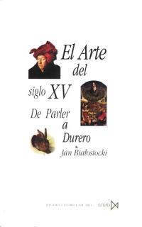 ARTE DEL SIGLO XV.DE PARLER A DURERO | 9788470903472 | BIATOSTOCKI, JAN | Galatea Llibres | Librería online de Reus, Tarragona | Comprar libros en catalán y castellano online