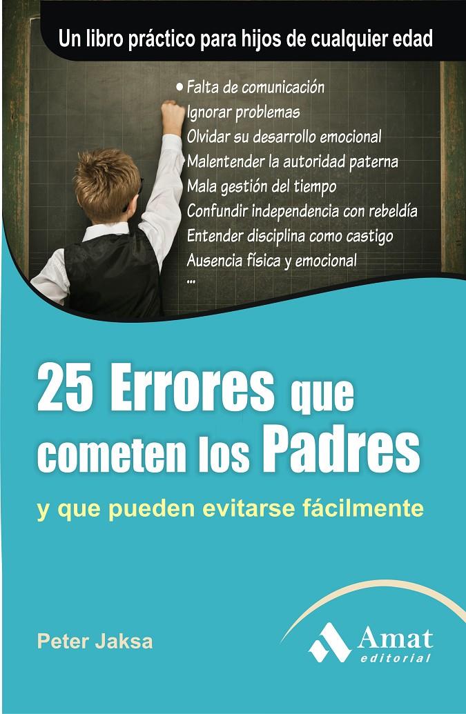 25 ERRORES QUE COMETEN LOS PADRES | 9788497354059 | JAKSA, P. | Galatea Llibres | Librería online de Reus, Tarragona | Comprar libros en catalán y castellano online