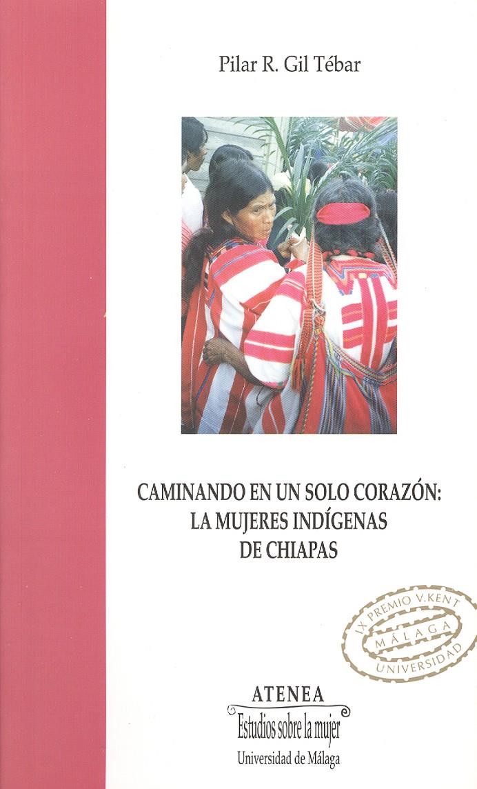 CAMINANDO EN UN SOLO CORAZON. MUJERES INDIGENAS DE CHIAPAS | 9788474967371 | GIL TEBAR, PILAR | Galatea Llibres | Librería online de Reus, Tarragona | Comprar libros en catalán y castellano online