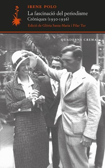 LA FASCINACIÓ DEL PERIODISME. CRÒNIQUES (1930-1936) | 9788477277101 | POLO, IRENE | Galatea Llibres | Librería online de Reus, Tarragona | Comprar libros en catalán y castellano online