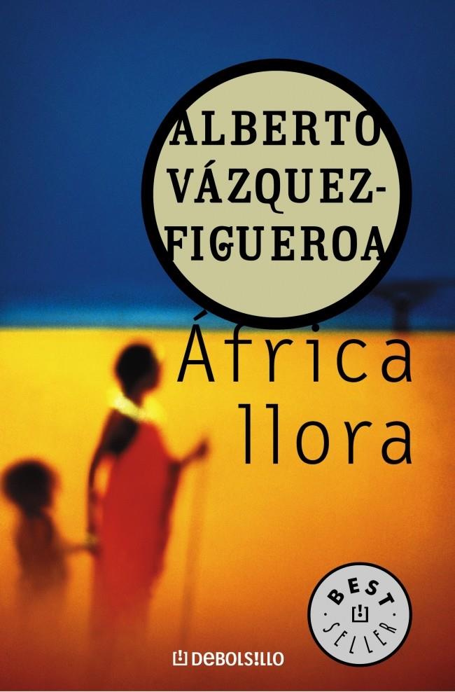 AFRICA LLORA | 9788497931700 | VAZQUEZ-FIGUEROA, ALBERTO | Galatea Llibres | Llibreria online de Reus, Tarragona | Comprar llibres en català i castellà online