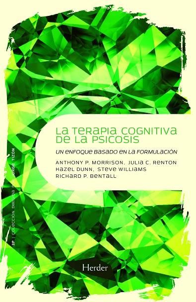 TERAPIA COGNITIVA DE LA PSICOSIS | 9788425426766 | BENTALL, RICHARD/MORRISON, ANTHONY/RENTON, JULIA C./DUNN, HAZEL/WILLIAMS, STEVE | Galatea Llibres | Librería online de Reus, Tarragona | Comprar libros en catalán y castellano online
