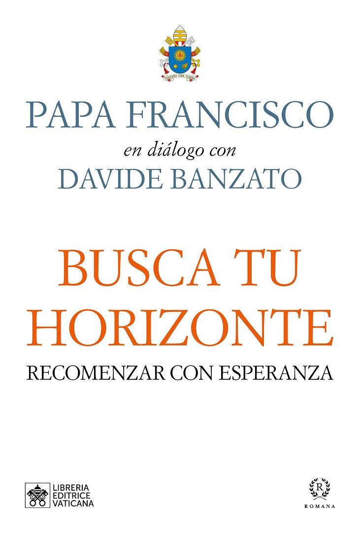 BUSCA TU HORIZONTE | 9788419240118 | PAPA FRANCISCO/BANZATO, DAVIDE | Galatea Llibres | Librería online de Reus, Tarragona | Comprar libros en catalán y castellano online