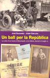 BALL PER LA REPUBLICA, UN | 9788497799553 | ENJUANES, JOSÉ/ESPLUGA, JOSEP3 | Galatea Llibres | Librería online de Reus, Tarragona | Comprar libros en catalán y castellano online