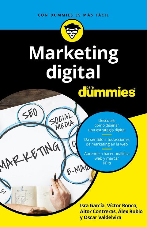 MARKETING DIGITAL PARA DUMMIES | 9788432904981 | GARCÍA, ISRA/RONCO VILADOT, VICTOR/CONTRERAS NAVARRO, AITOR/RUBIO NAVALÓN, ALEJANDRO/VALDELVIRA GIME | Galatea Llibres | Librería online de Reus, Tarragona | Comprar libros en catalán y castellano online