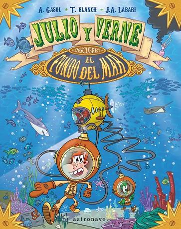 JULIO Y VERNE DESCUBREN EL FONDO DEL MAR | 9788467932263 | GASOL, A.; BLANCH, T.; LABARI, J.A. | Galatea Llibres | Librería online de Reus, Tarragona | Comprar libros en catalán y castellano online
