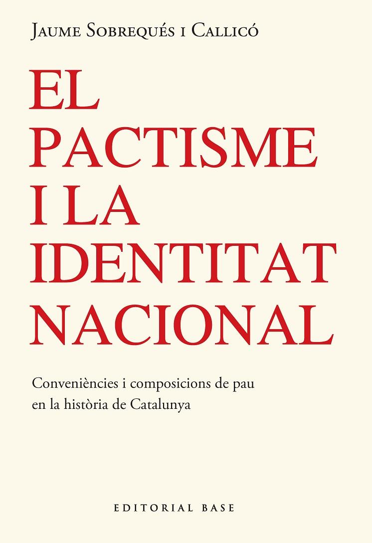 EL PACTISME I LA IDENTITAT NACIONAL. CONVINENCES I COMPOSICIONS AMIGABLES DE PAU | 9791387728304 | SOBREQUÉS I CALLICÓ, JAUME | Galatea Llibres | Librería online de Reus, Tarragona | Comprar libros en catalán y castellano online