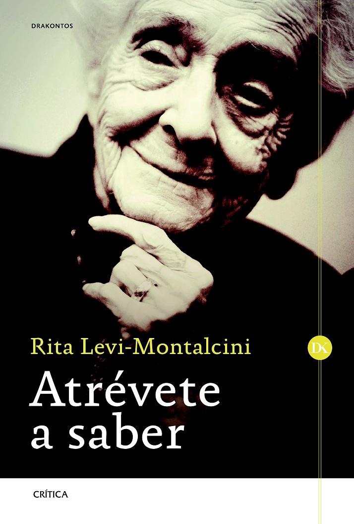 ATRÉVETE A SABER | 9788498927290 | LEVI-MONTALCINI, RITA | Galatea Llibres | Librería online de Reus, Tarragona | Comprar libros en catalán y castellano online