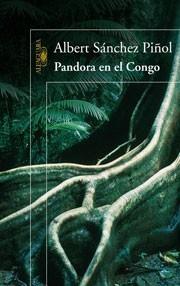 PANDORA EN EL CONGO | 9788420422794 | SÁNCHEZ PIÑOL, ALBERT | Galatea Llibres | Llibreria online de Reus, Tarragona | Comprar llibres en català i castellà online