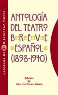 ANTOLOGIA DEL TEATRO BREVE ESPAÑOL 1898-1940 | 9788470304750 | VV.AA./PÉREZ-RASILLA, EDUARDO (ED.) | Galatea Llibres | Librería online de Reus, Tarragona | Comprar libros en catalán y castellano online