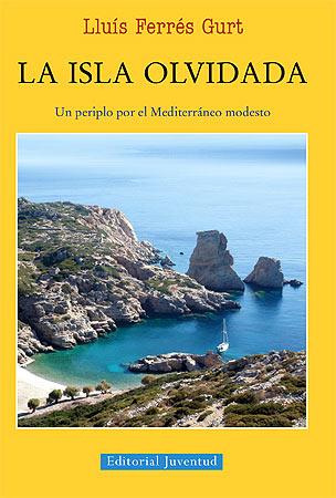 LA ISLA OLVIDADA | 9788426141323 | FERRES GURT, LLUIS | Galatea Llibres | Librería online de Reus, Tarragona | Comprar libros en catalán y castellano online