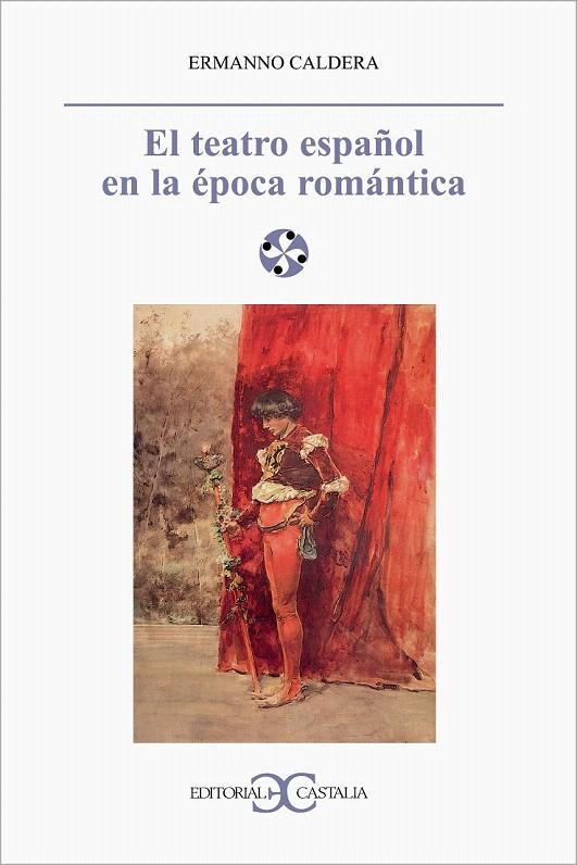 EL TEATRO ESPAÑOL EN LA EPOCA ROMANTICA | 9788470398889 | CALDERA, ERMANNO | Galatea Llibres | Llibreria online de Reus, Tarragona | Comprar llibres en català i castellà online