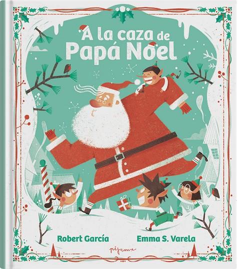 A LA CAZA DE PAPÁ NOEL | 9788419135650 | VARELA, EMMA/GARCÍA, ROBERT | Galatea Llibres | Llibreria online de Reus, Tarragona | Comprar llibres en català i castellà online