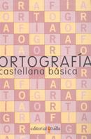 ORTOGRAFIA CASTELLANA BASICA | 9788482866123 | ESPAÑA VILLASANTE, MARGARITA | Galatea Llibres | Llibreria online de Reus, Tarragona | Comprar llibres en català i castellà online