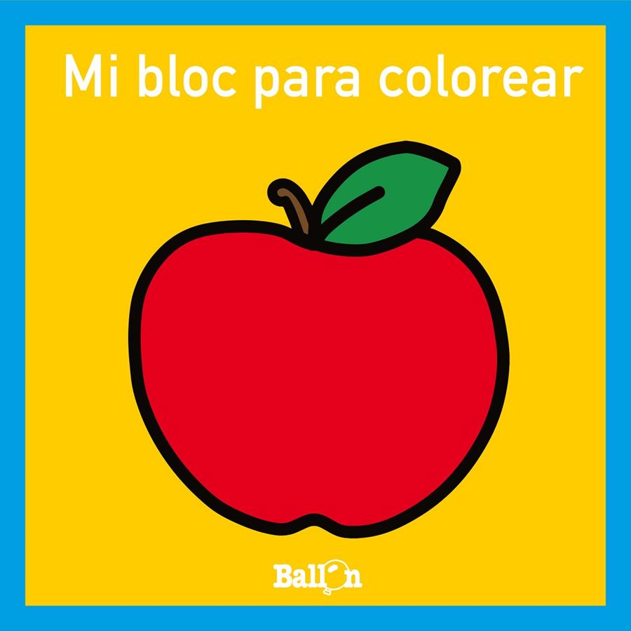 MI BLOC PARA COLOREAR - MANZANA | 9789403224749 | BALLON | Galatea Llibres | Librería online de Reus, Tarragona | Comprar libros en catalán y castellano online