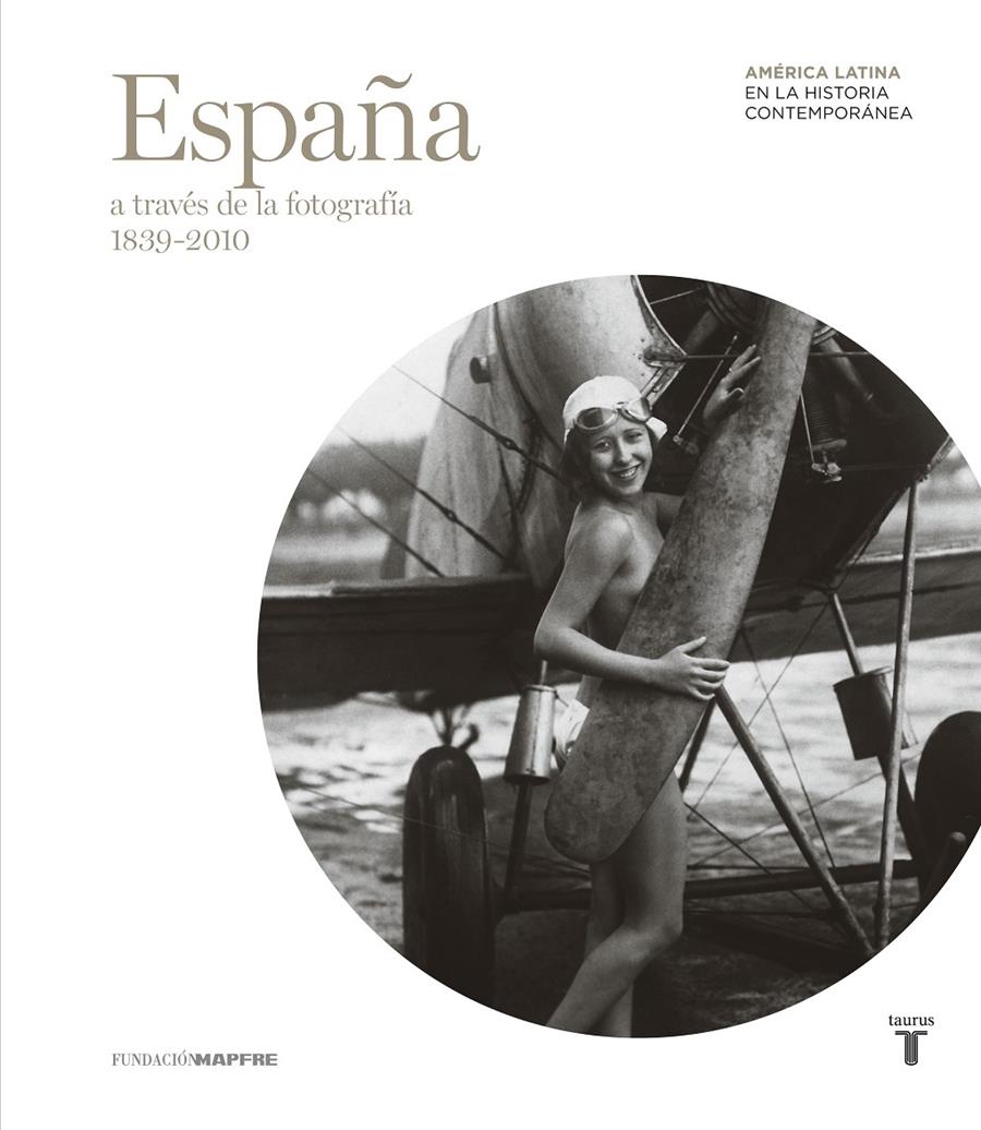ESPAÑA A TRAVÉS DE LA FOTOGRAFÍA (1839-2010) | 9788430602629 | VV.AA | Galatea Llibres | Librería online de Reus, Tarragona | Comprar libros en catalán y castellano online