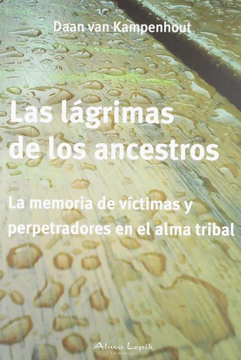 LAS LAGRIMAS DE LOS ANCESTROS | 9789872317461 | DAAN VAN KAMPENHOUT | Galatea Llibres | Librería online de Reus, Tarragona | Comprar libros en catalán y castellano online