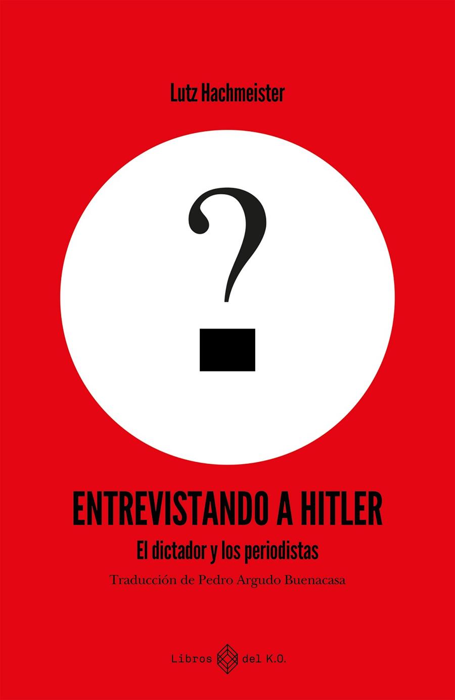 ENTREVISTANDO A HITLER | 9791387839161 | HACHMEISTER, LUTZ | Galatea Llibres | Llibreria online de Reus, Tarragona | Comprar llibres en català i castellà online