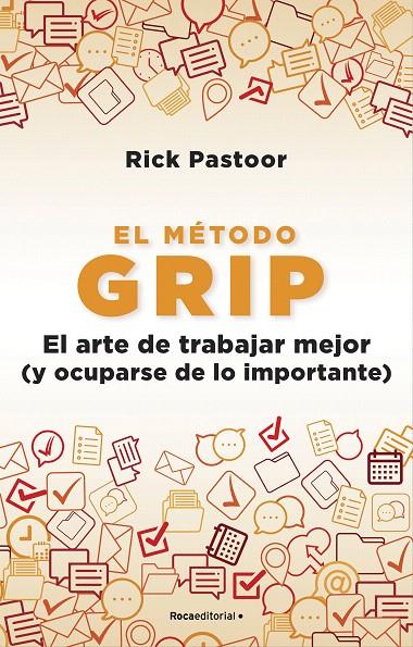 EL MÉTODO GRIP. EL ARTE DE TRABAJAR MEJOR (Y OCUPARSE DE LO IMPORTANTE) | 9788418557712 | PASTOOR, RICK | Galatea Llibres | Librería online de Reus, Tarragona | Comprar libros en catalán y castellano online