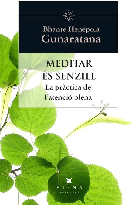 MEDITAR ÉS SENZILL | 9788483307397 | BHANTE HENEPOLA GUNARATANA | Galatea Llibres | Llibreria online de Reus, Tarragona | Comprar llibres en català i castellà online