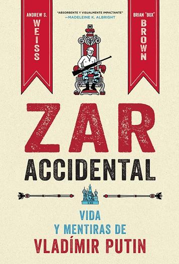 ZAR ACCIDENTAL: LA VIDA Y LAS MENTIRAS DE VLADIMIR PUTIN | 9788467959857 | WEISS, ANDREUS/BROWN, CRIAN | Galatea Llibres | Librería online de Reus, Tarragona | Comprar libros en catalán y castellano online