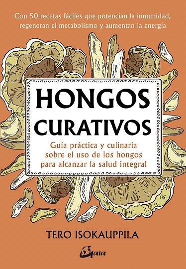HONGOS CURATIVOS | 9788484457527 | ISOKAUPPILA, TERO | Galatea Llibres | Librería online de Reus, Tarragona | Comprar libros en catalán y castellano online