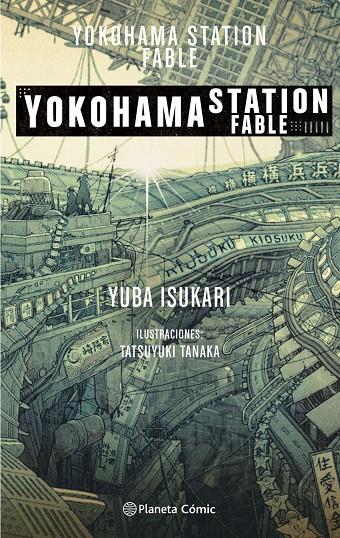YOKOHAMA STATION FABLE (NOVELA) | 9788413412108 | ISUKARI, YUBA | Galatea Llibres | Llibreria online de Reus, Tarragona | Comprar llibres en català i castellà online