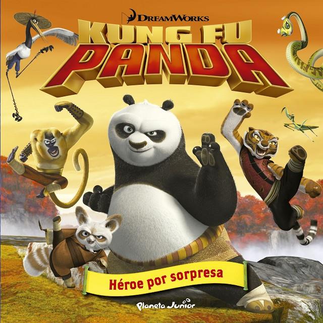KUNG FU PANDA. HÉROE POR SORPRESA | 9788408141082 | Galatea Llibres | Librería online de Reus, Tarragona | Comprar libros en catalán y castellano online